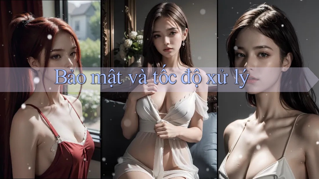 Bảo mật và tốc độ xử lý