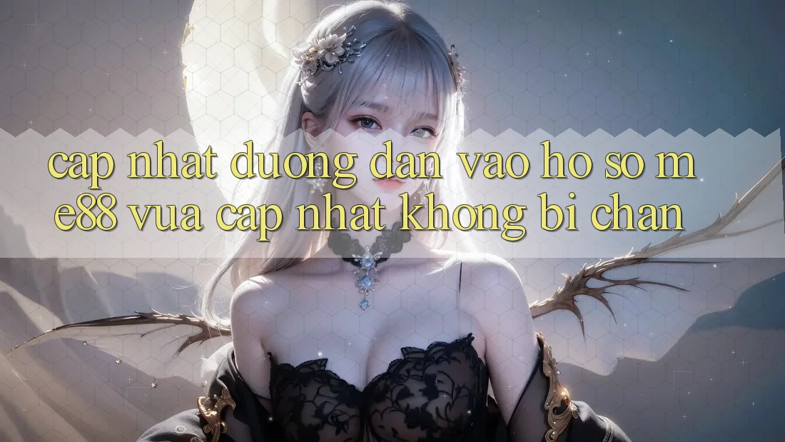 Cập nhật đường dẫn vào hồ sơ me88 vừa cập nhật không bị chặn Cập nhật đường dẫn vào hồ sơ me88 vừa cập nhật không bị chặn