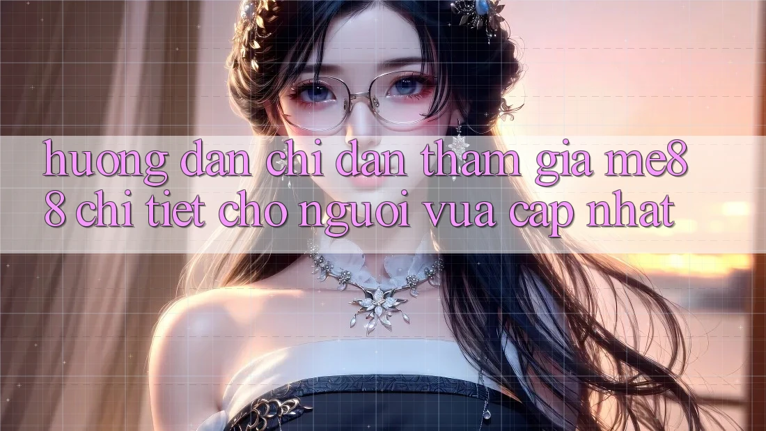 Hướng dẫn chỉ dẫn tham gia me88 chi tiết cho người vừa cập nhật Hướng dẫn chỉ dẫn tham gia me88 chi tiết cho người vừa cập nhật