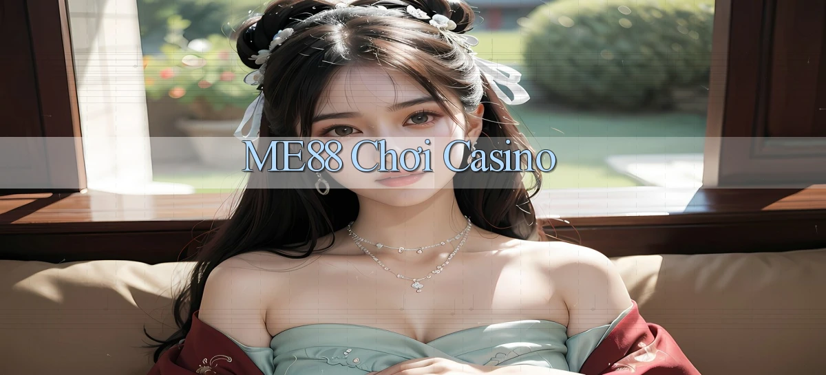 me88  chơi casino