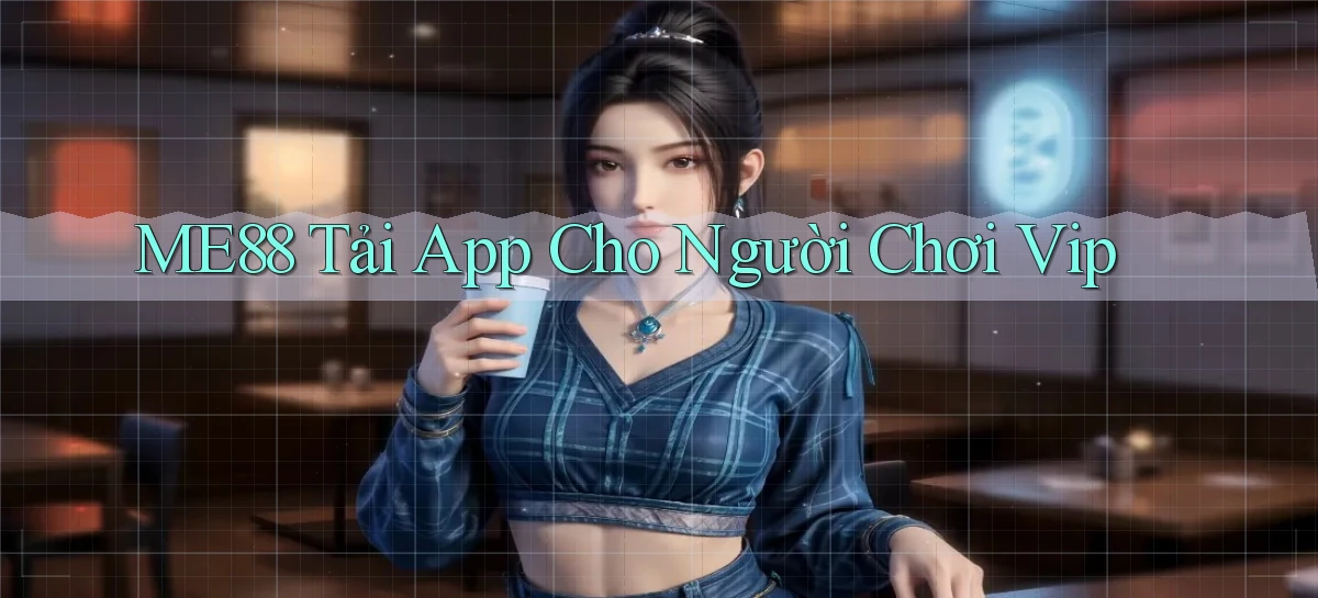 me88  tải app cho người chơi vip