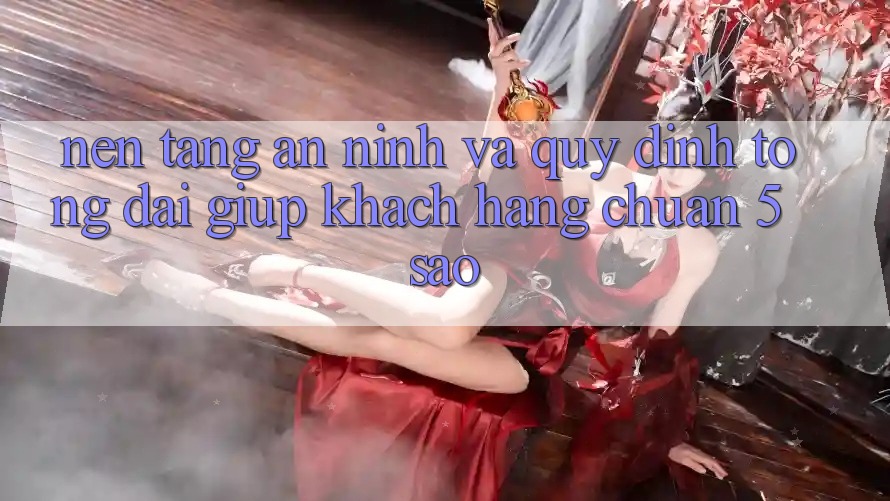 Nền tảng an ninh và quy định tổng đài giúp khách hàng chuẩn 5 sao Nền tảng an ninh và quy định tổng đài giúp khách hàng chuẩn 5 sao