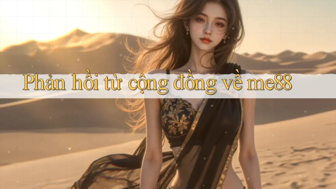 Phản hồi từ cộng đồng về me88 Phản hồi từ cộng đồng về me88